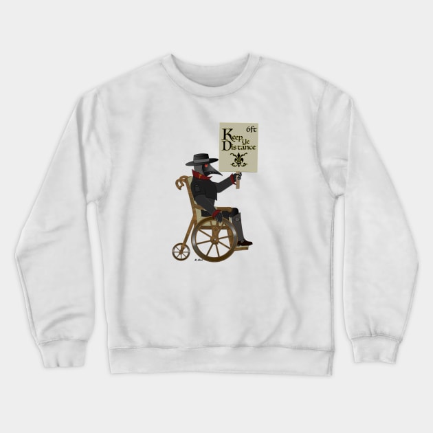 Keep Ye Distance (Rolling Plague Doctor) Crewneck Sweatshirt by RollingMort91